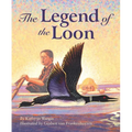 The Legend of the Loon - Hardcover