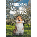An Orchard and Three Bad Apples - Paperback