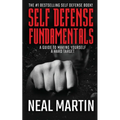 Self Defense Fundamentals: A Guide To Making Yourself A Hard Target - Paperback