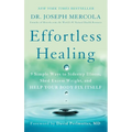 Effortless Healing: 9 Simple Ways to Sidestep Illness, Shed Excess Weight, and Help Your Body Fix Itself - Paperback