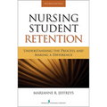 Nursing Student Retention: Understanding the Process and Making a Difference - Paperback