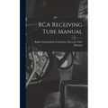 RCA Receiving Tube Manual - Hardcover