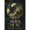 Ashes of Xy - Hardcover