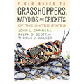 Field Guide to Grasshoppers, Katydids, and Crickets of the United States - Paperback