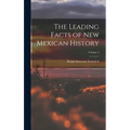 The Leading Facts of New Mexican History; Volume 3 - Hardcover