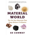 Material World: The Six Raw Materials That Shape Modern Civilization - Paperback