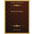 Blessed Be Drudgery - Paperback