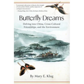 Butterfly Dreams: Delving into China, Cross-Cultural Friendships, and the Environment - Paperback