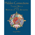 Hidden Connections: Taoist Wicca and the Wisdom of the Seasons - Hardcover