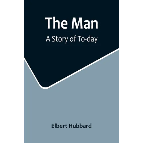 The Man: A Story of To-day - Paperback
