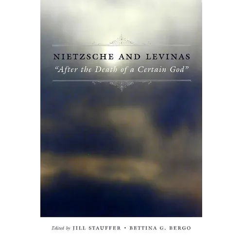 Nietzsche and Levinas: "After the Death of a Certain God" - Paperback