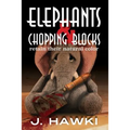 Elephants And Chopping Blocks Retain Their Natural Color - Paperback