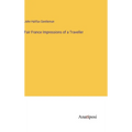 Fair France Impressions of a Traveller - Hardcover
