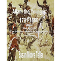ADAM The younger, 1791-1866 And the War of 1812, The "Second Revolutionary War" The Peck Clan in America Volume II, Part One - Paperback