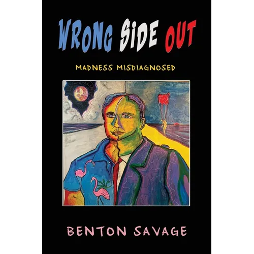 Wrong Side Out: Madness Misdiagnosed - Paperback