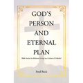 God's Person and Eternal Plan: Bible Stories for Believers Living in a Culture of Unbelief - Paperback