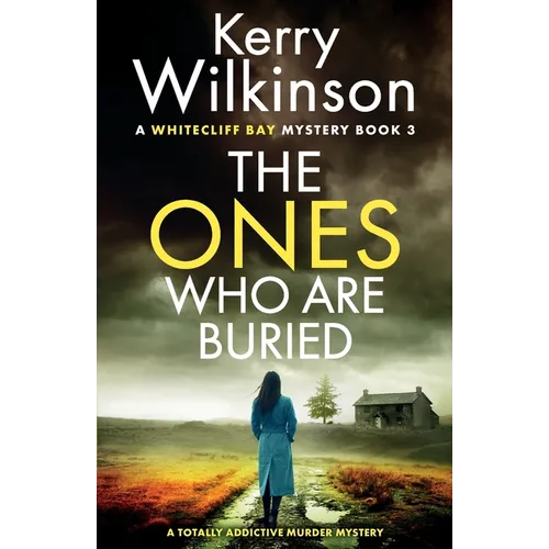 The Ones Who Are Buried: A totally addictive murder mystery - Paperback