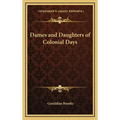 Dames and Daughters of Colonial Days - Hardcover