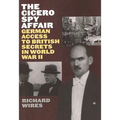 The Cicero Spy Affair: German Access to British Secrets in World War II - Hardcover