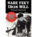 Bare Feet, Iron Will: Stories from the Other Side of Vietnam's Battlefields - Hardcover