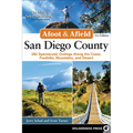 Afoot & Afield: San Diego County: 282 Spectacular Outings Along the Coast, Foothills, Mountains, and Desert - Paperback