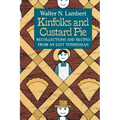 Kinfolks and Custard Pie: Recollections and Recipes from an East Tennessean - Paperback