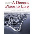 A Decent Place to Live: From Columbia Point to Harbor Point: A Community History - Paperback