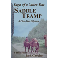 Saga of a Latter-Day SADDLE TRAMP: A Five-Year Odyssey - Paperback