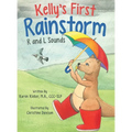 Kelly's First Rainstorm - R and L Sounds: A Speech Therapy Tool for Children Ages 5-10 Years - Hardcover