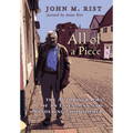 All of a Piece: The Autobiography of an Essex Man and Wandering Philosopher - Hardcover