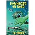 Downsized or Dead - Paperback