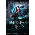 Dark Fae Freed - Hardcover