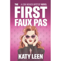 The First Faux Pas: A Lora Weaver Mystery - Paperback