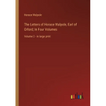 The Letters of Horace Walpole, Earl of Orford; In Four Volumes: Volume 2 - in large print - Paperback