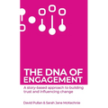 The DNA of Engagement: A Story-Based Approach To Building Trust And Influencing Change - Paperback