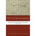 True Christianity: The Doctrine of Dispensations in the Thought of John William Fletcher (1729-1785) - Hardcover