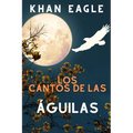 Los Cantos de las ÁGUILAS: Poesía por Eagle Soul Man - Paperback