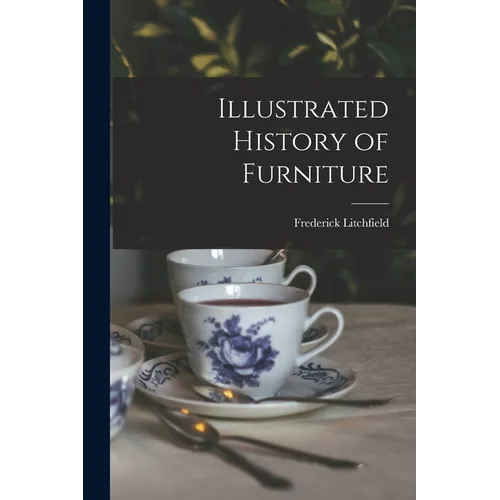 Illustrated History of Furniture - Paperback