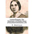 Louisa Picquet, The Octoroon: Or Inside Views of Southern Domestic Life: [Illustrated Edition] - Paperback