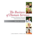 The Business of Human Services: A Guide to Running a Successful Human Resources Company: Case Study Workbook - Paperback