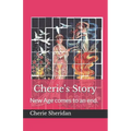 Cherie's Story: New Age comes to and end. - Paperback