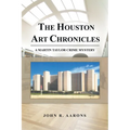 The Houston Art Chronicles - Paperback
