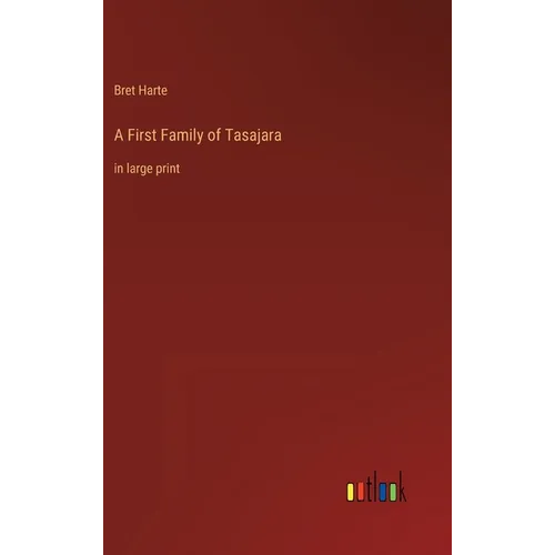 A First Family of Tasajara: in large print - Hardcover