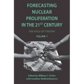 Forecasting Nuclear Proliferation in the 21st Century, Volume 1: The Role of Theory - Paperback