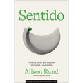 Sentido: Finding Sense and Purpose in Design Leadership - Hardcover