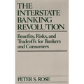 The Interstate Banking Revolution: Benefits, Risks, and Tradeoffs for Bankers and Consumers - Hardcover