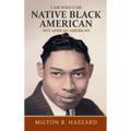 I Am Who I Am: Native Black American - Hardcover
