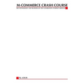 M-Commerce Crash Course: The Technology Business of Next Generation Internet Services - Paperback