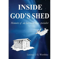 Inside God's Shed: Memoirs of an Intensive Care Specialist - Paperback
