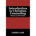 Introduction to Christian Counseling: Theory and Practice - Paperback